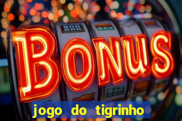 jogo do tigrinho na casa chinesa